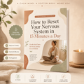 How to Reset Your Nervous System in 15 Minutes a Day